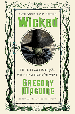 Wicked: The Life and Times of the Wicked Witch ... 0062853198 Book Cover