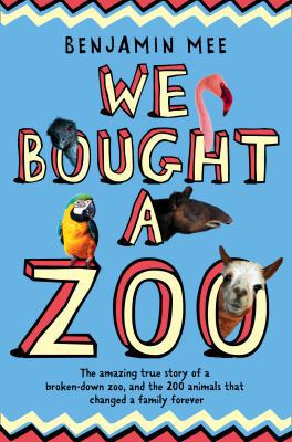 We Bought a Zoo: The Amazing True Story of a Br... 0007274882 Book Cover