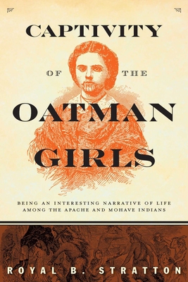 Captivity of the Oatman Girls: Being an Interes... 1629147818 Book Cover