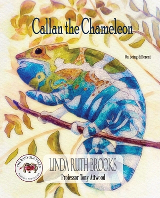 Callan the Chameleon: On being different 0648190293 Book Cover