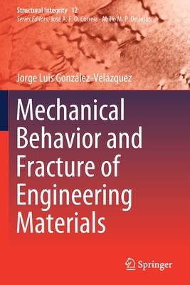 Mechanical Behavior and Fracture of Engineering... 3030292436 Book Cover
