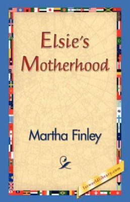 Elsie's Motherhood 1421830957 Book Cover