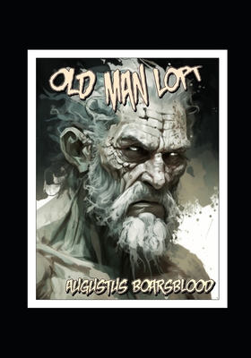 Old Man Lopt B0CD11J8FW Book Cover