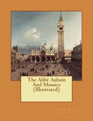 The Abbé Aubain And Mosaics (Illustrated) 1499695780 Book Cover