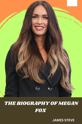 The Biography of Megan Fox: The Life and Legacy...            Book Cover