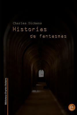 Historias de fantasmas (Biblioteca Charles Dick... [Spanish] 1490460713 Book Cover