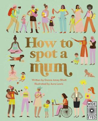 How to Spot a Mum 0711261024 Book Cover