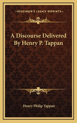 A Discourse Delivered By Henry P. Tappan 1168673879 Book Cover