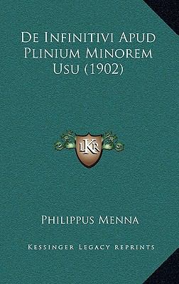 De Infinitivi Apud Plinium Minorem Usu (1902) [Latin] 1167780574 Book Cover