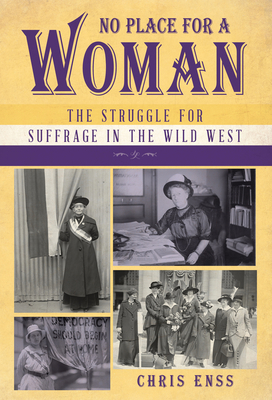 No Place for a Woman: The Struggle for Suffrage... 1493048910 Book Cover