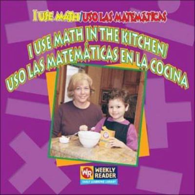 I Use Math in the Kitchen =: USO Las Matematica... 0836860098 Book Cover