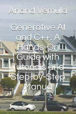 Generative AI and C++: A Hands-On Guide with Tu... B0D5VLXX6M Book Cover