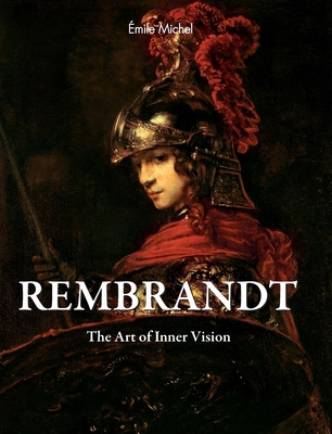 Rembrandt: The Art of Inner Vision 1646995511 Book Cover