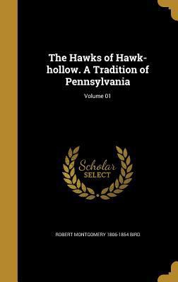 The Hawks of Hawk-hollow. A Tradition of Pennsy... 1362797197 Book Cover