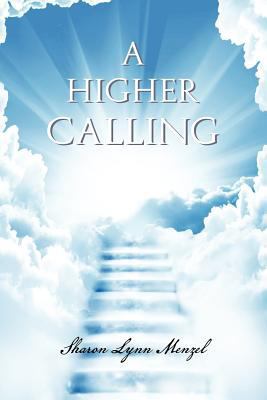 A Higher Calling 1465367977 Book Cover