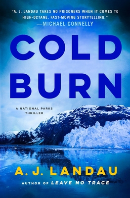 Cold Burn: A National Parks Thriller 1250877369 Book Cover