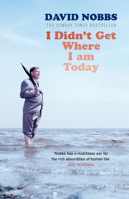 I Didn't Get Where I Am Today B0031RS3AS Book Cover