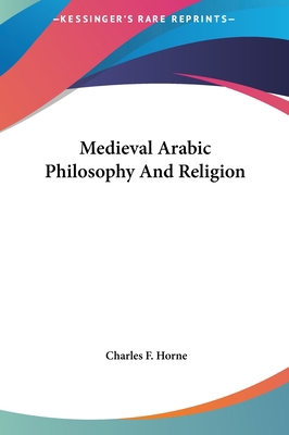 Medieval Arabic Philosophy And Religion 1161578536 Book Cover
