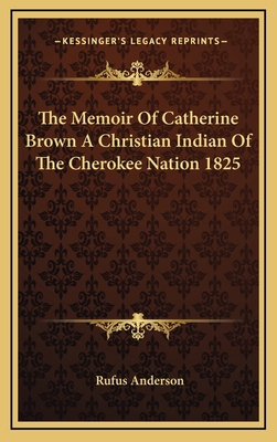 The Memoir Of Catherine Brown A Christian India... 1163207306 Book Cover