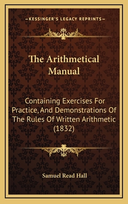 The Arithmetical Manual: Containing Exercises f... 1165205211 Book Cover