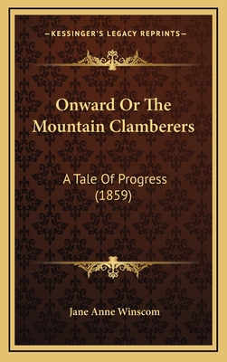 Onward or the Mountain Clamberers: A Tale of Pr... 1164359541 Book Cover