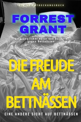 Die Freude am Bettnässen [German] B0DWKG6RW3 Book Cover
