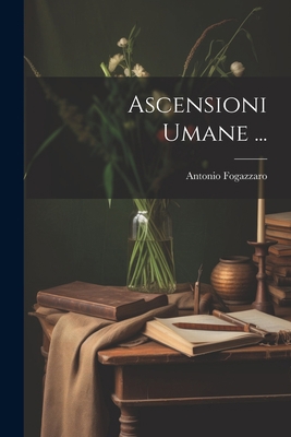 Ascensioni Umane ... [Italian] 1021716006 Book Cover