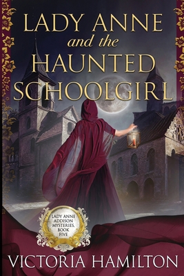 Lady Anne and the Haunted Schoolgirl 1960511718 Book Cover