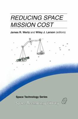 Reducing Space Mission Cost 0792340213 Book Cover