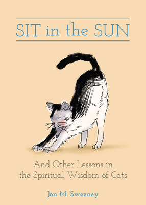 Sit in the Sun: And Other Lessons in the Spirit... 1506482279 Book Cover