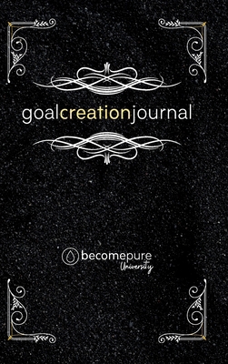 The Goal Creation Journal 1716000262 Book Cover