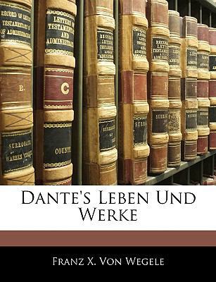 Dante's Leben Und Werke [German] 1145211496 Book Cover