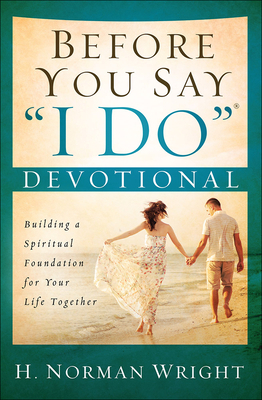 Before You Say "i Do"(r) Devotional: Building a... 0736961127 Book Cover