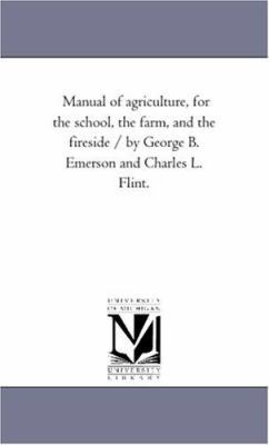 Manual of Agriculture, For the School, the Farm... 1425530044 Book Cover