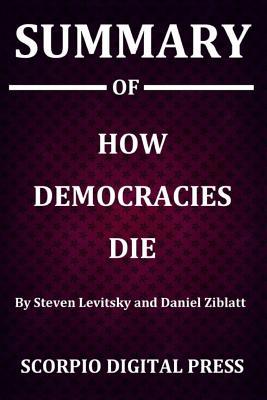 Summary Of How Democracies Die By Steven Levits... 1079984097 Book Cover