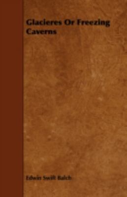 Glacieres or Freezing Caverns 1443777420 Book Cover