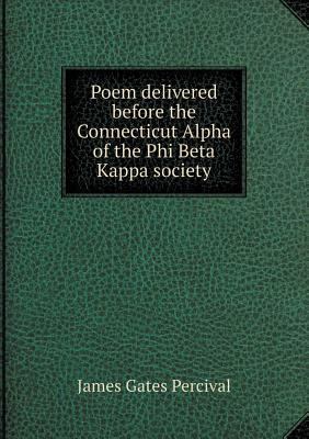 Poem delivered before the Connecticut Alpha of ... 5518916604 Book Cover
