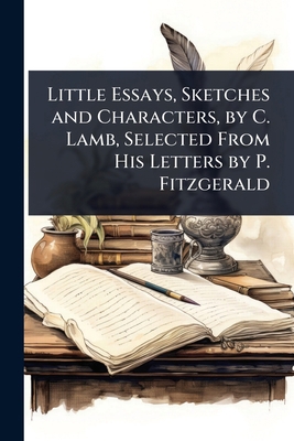 Little Essays, Sketches and Characters, by C. L... 1023693399 Book Cover