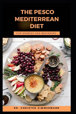 The Pesco Mediterrean Diet for Newbies and Begi... B0BKZZFFH8 Book Cover