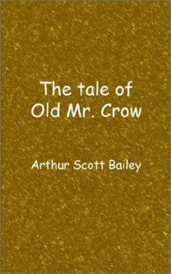 The tale of Old Mr. Crow 1932080511 Book Cover