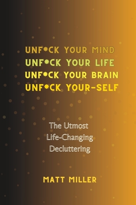 Unf*ck Yourself: The Utmost Life-Changing Declu... B0C6VYRB8C Book Cover