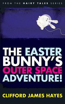 The Easter Bunny's Outer Space Adventure! 1645165434 Book Cover