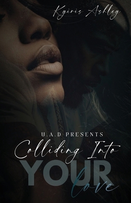 Colliding Into Your Love 1969593075 Book Cover