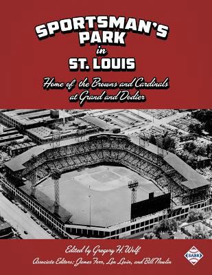 Sportsman's Park in St. Louis: Home of the Brow... 1943816611 Book Cover