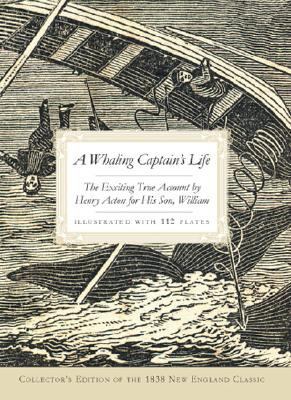 A Whaling Captain's Life: The Exciting True Acc... 1596294175 Book Cover