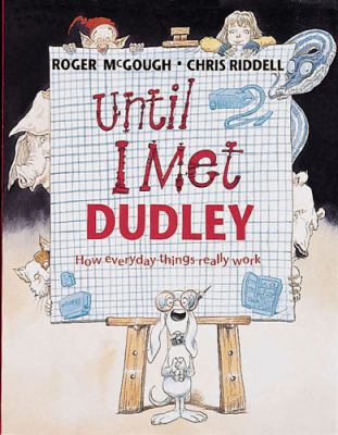 Until I Met Dudley: How Everyday Things Really ... 0711211299 Book Cover