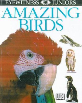 AMAZING BIRDS (Eyewitness Juniors) 0679902236 Book Cover