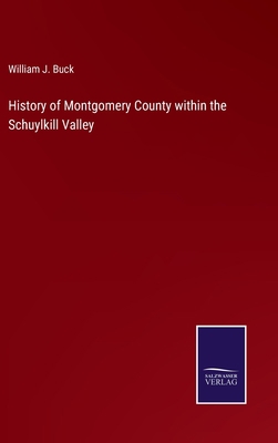 History of Montgomery County within the Schuylk... 3375136854 Book Cover