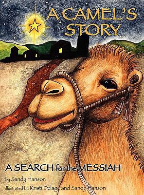 A CAMEL'S STORY, A SEARCH for the MESSIAH 1612158218 Book Cover