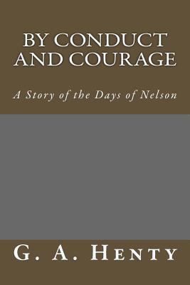 By Conduct and Courage: A Story of the Days of ... 1987400275 Book Cover